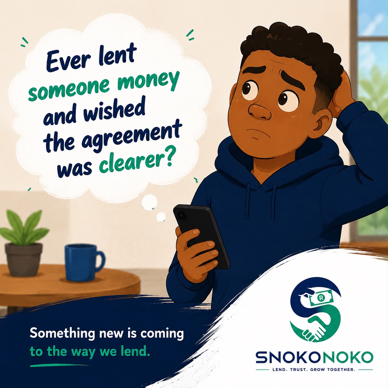 Illustration of someone looking uneasily at their phone, captioned "Ever lent someone money and wished the agreement was clearer? Something new is coming to the way we lend."